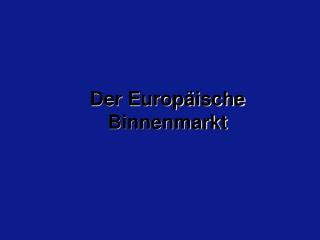 PPT - Der Europäische Binnenmarkt PowerPoint Presentation, Free ...