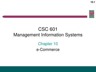 CSC 601 Management Information Systems