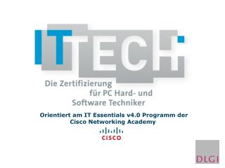 Orientiert am IT Essentials v4.0 Programm der Cisco Networking Academy