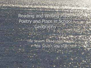 Reading and Writing Place; Poetry and Place in School Geography