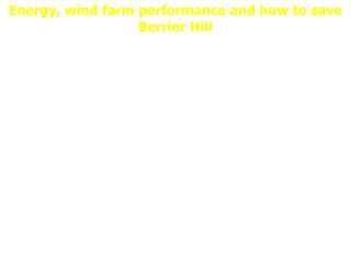Energy, wind farm performance and how to save Berrier Hill
