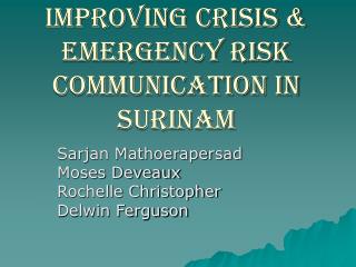 Improving Crisis & Emergency Risk Communication in Surinam