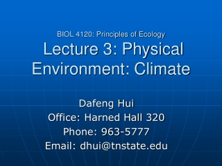 BIOL 4120: Principles of Ecology Lecture 3: Physical Environment: Climate