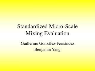 Standardized Micro-Scale Mixing Evaluation