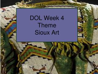 DOL Week 4 Theme Sioux Art