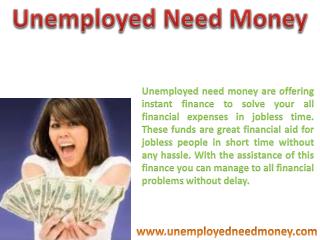 PPT - Loan For Unemployed- No More pecuniary Worries For The Jobless