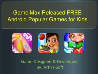 GameiMax Released FREE Android Popular Games for Kids