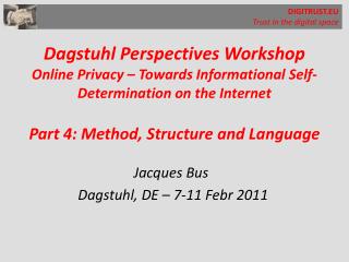 Jacques Bus  Dagstuhl, DE – 7-11 Febr 2011