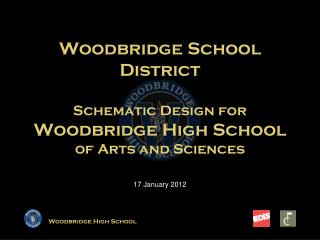 Woodbridge School District Schematic Design for Woodbridge High School of Arts and Sciences