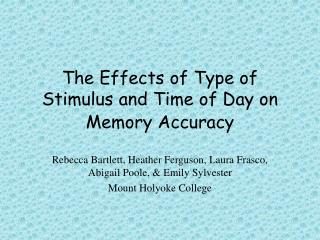 The Effects of Type of Stimulus and Time of Day on Memory Accuracy