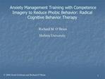 Anxiety Management Training with Competence Imagery to Reduce Phobic Behavior: Radical Cognitive Behavior Therapy