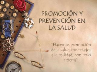 PROMOCIÓN Y PREVENCIÓN EN LA SALUD