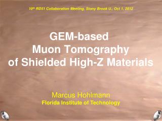 GEM-based  Muon T omography of S hielded H igh-Z Materials