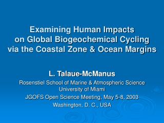 Examining Human Impacts on Global Biogeochemical Cycling via the Coastal Zone & Ocean Margins