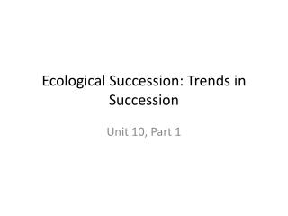Ecological Succession: Trends in Succession