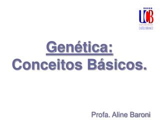 PPT - Genética: Conceitos Básicos. PowerPoint Presentation, Free ...