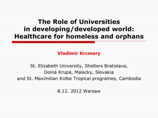 The Role of Universities in developing/developed world: Healthcare for homeless and orphans