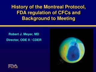 History of the Montreal Protocol, FDA regulation of CFCs and Background to Meeting