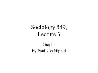 Sociology 549, Lecture 3