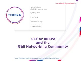 CEF or BB4PA and the R&E Networking Community
