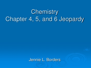 Chemistry Chapter 4, 5, and 6 Jeopardy
