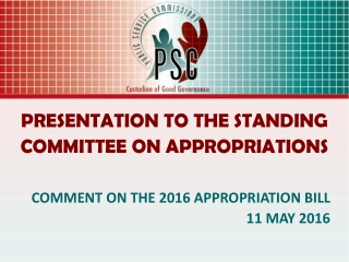 PRESENTATION TO THE STANDING COMMITTEE ON APPROPRIATIONS COMMENT ON THE 2016 APPROPRIATION BILL