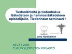 Tiedonl hteit ja tiedonhakua l ketieteen ja hammasl ketieteen opiskelijoille, Tiedonhaun seminaari 1