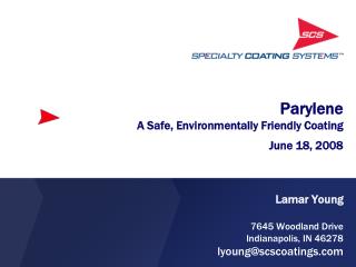 Parylene A Safe, Environmentally Friendly Coating June 18, 2008