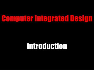 Computer Integrated Design