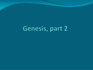 Genesis, part 2