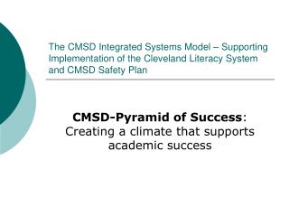 The CMSD Integrated Systems Model – Supporting Implementation of the Cleveland Literacy System and CMSD Safety Plan