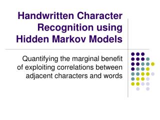 Handwritten Character Recognition using Hidden Markov Models
