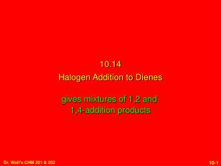 10.14 Halogen Addition to Dienes