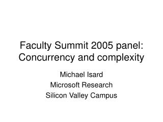 Faculty Summit 2005 panel: Concurrency and complexity