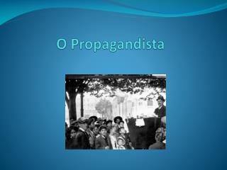 O Propagandista