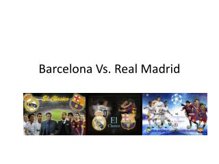 Barcelona Vs. Real Madrid