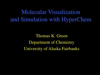 Molecular Visualization and Simulation with HyperChem