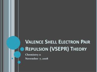 Valence Shell Electron Pair Repulsion (VSEPR) Theory