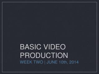 BASIC VIDEO PRODUCTION