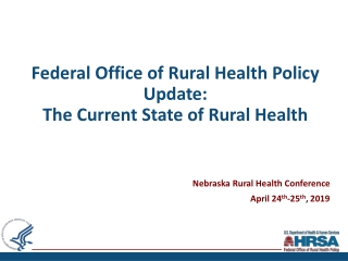 Federal Office of Rural Health Policy Update: The Current State of Rural Health