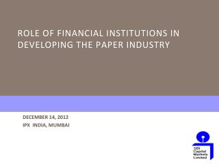 Role of financial institutions in developing the paper industry