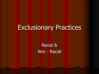 Exclusionary Practices