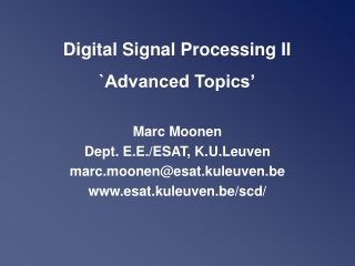 Digital Signal Processing II `Advanced Topics’