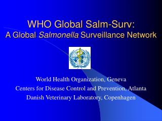 WHO Global Salm-Surv: A Global Salmonella Surveillance Network