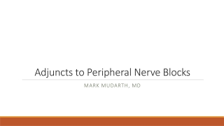 Adjuncts to Peripheral Nerve Blocks