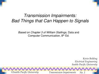 Transmission Impairments: Bad Things that Can Happen to Signals