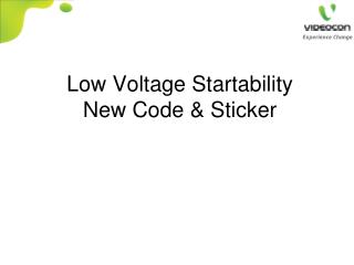 Low Voltage Startability New Code & Sticker