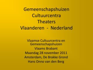 Gemeenschapshuizen Cultuurcentra Theaters Vlaanderen - Nederland