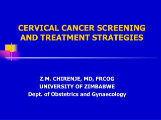 CERVICAL CANCER SCREENING AND TREATMENT STRATEGIES