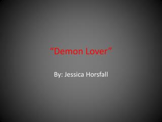 “Demon Lover”
